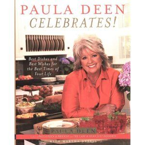 Paula Deen Celebrates! Best Dishes and Best Wishes Cookbook 2006